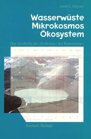 Wasserwüste - Mikrokosmos - Ökosystem de Werner Konold