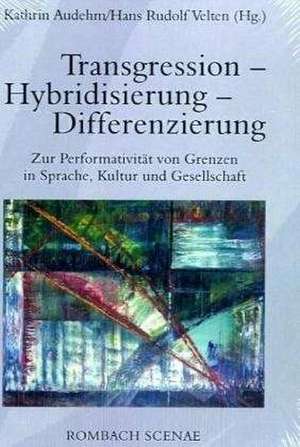 Transgression - Hybridisierung - Differenzierung de Kathrin Audehm