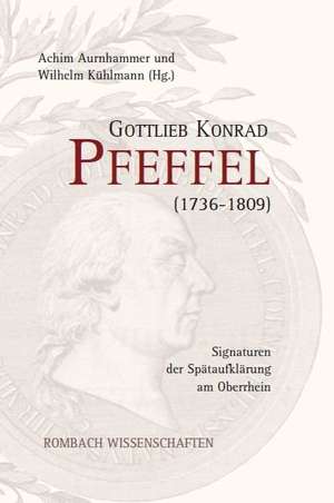 Gottlieb Konrad Pfeffel (1736-1809) de Achim Aurnhammer