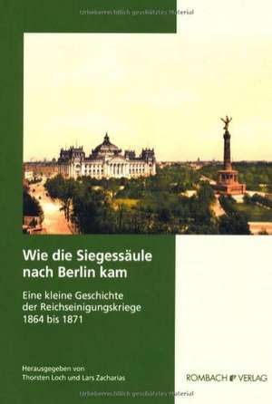 Wie die Siegessäule nach Berlin kam de Thorsten Loch