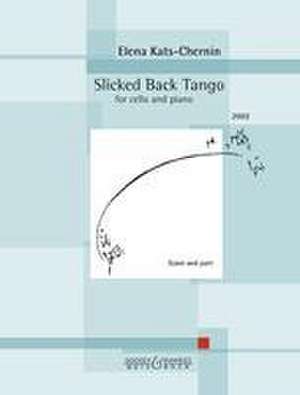 Slicked Back Tango - for cello and piano. de Elena Kats-Chernin