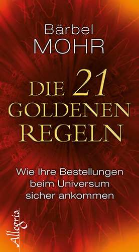 Die 21 goldenen Regeln de Bärbel Mohr