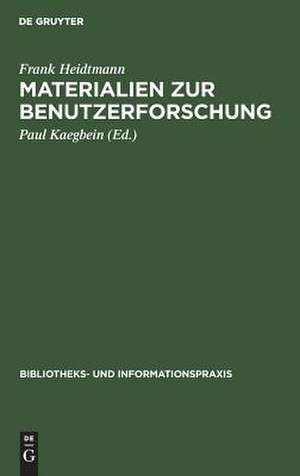 Materialien zur Benutzerforschung: aus einer Pilotstudio [!] ausgewählter Benutzer der UniversitätsBibliothek der Technischen Universität Berlin de Frank Heidtmann