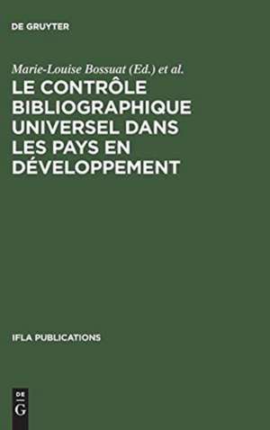 Le contrôle bibliographique universel dans les pays en développement de Marie-Louise Bossuat