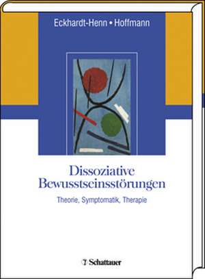 Dissoziative Bewußtseinsstörungen de Annegret Eckhardt-Henn