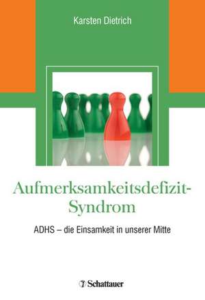 Aufmerksamkeitsdefizit-Syndrom de Karsten Dietrich