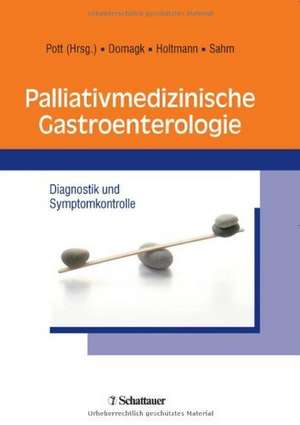 Palliativmedizinische Gastroenterologie de Dirk Domagk