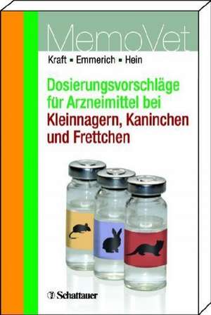 Dosierungsvorschläge für Arzneimittel bei Kleinnagern, Kaninchen und Frettchen de Wilfried Kraft