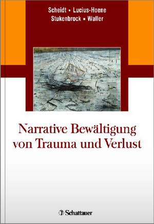 Narrative Bewältigung von Trauma und Verlust de Carl Eduard Scheidt