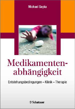 Medikamentenabhängigkeit de Michael Soyka