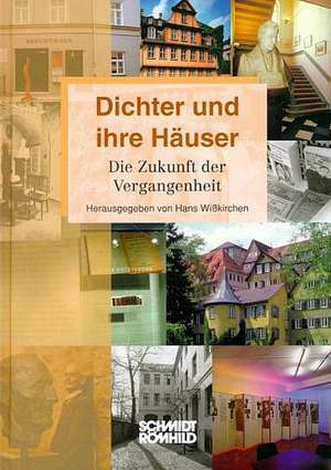 Dichter und ihre Häuser de Hans Wißkirchen