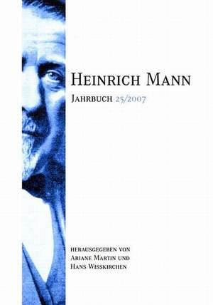 Heinrich Mann-Jahrbuch 25/2007 de Ariane Martin