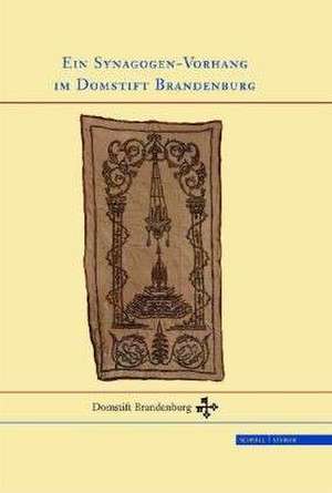 Ein Synagogen-Vorhang Im Domstift Brandenburg: A Spiritual Church Guide de Vera Bendt