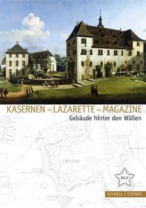 Kasernen - Lazarette - Magazine