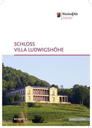 Schloss Villa Ludwigshohe: Bildheft 4 de Generaldirektion Kulturelles Erbe Rheinland-Pfalz Burgen Schlösser Altertümer