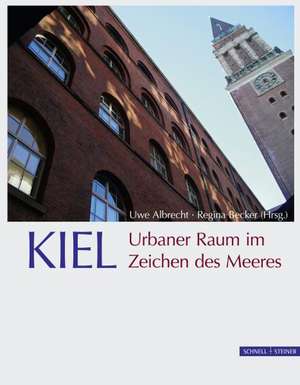 Kiel. Urbaner Raum Im Zeichen Des Meeres: Visualisierung Barocker Frommigkeit de Uwe Albrecht