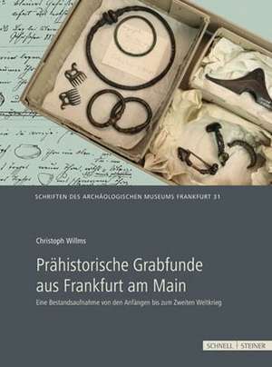 Prähistorische Grabfunde aus Frankfurt am Main de Christoph Willms