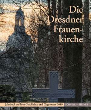 Die Dresdner Frauenkirche de Gesellschaft zur Förderung der Frauenkirche Dresden e. V.