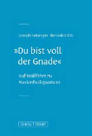 "Du bist voll der Gnade" de Benedikt XVI. Ratzinger