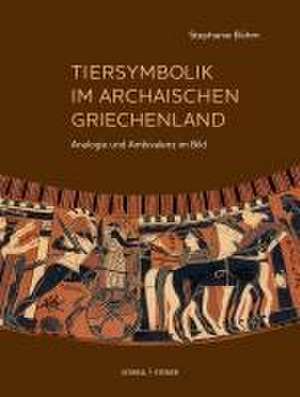 Tiersymbolik im archaischen Griechenland de Stephanie Böhm