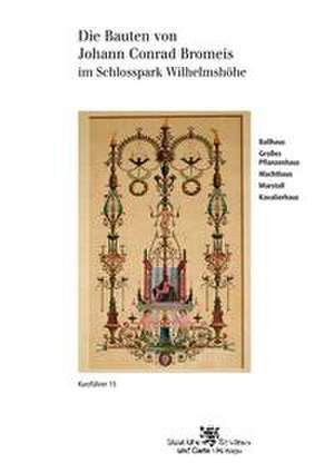 Kassel: Die Bauten Von Johann Conrad Bromeis Im Schlosspark Wilhelmshohe de Rolf Bidlingmaier
