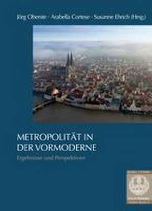 Metropolität in der Vormoderne de Jörg Oberste