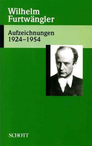 Aufzeichnungen 1924-1954 de Wilhelm Furtwängler