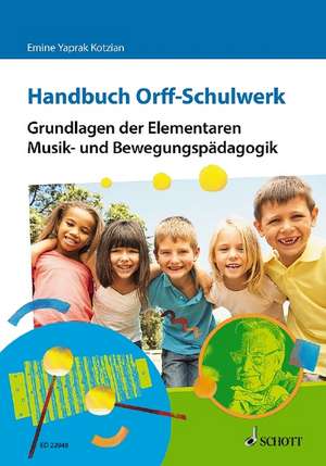 Handbuch Orff-Schulwerk de Emine Yaprak Kotzian