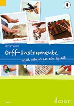 Orff-Instrumente und wie man sie spielt mit Online-Material de Micaela Grüner