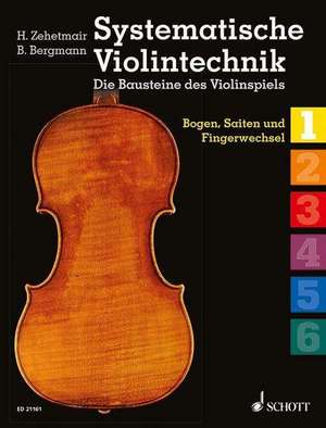 Systematische Violintechnik. Die Bausteine des Violinspiels Band 01 de Helmut Zehetmair