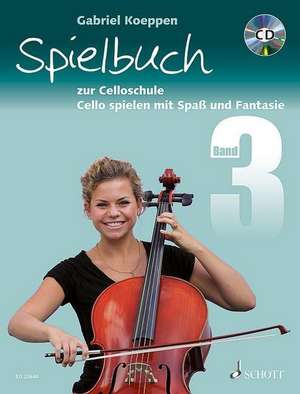 Celloschule Spielbuch 3 mit CD de Gabriel Koeppen