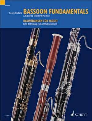 Bassoon Fundamentals / Basisubungen Fur Fagott: A Guide to Effective Practice / Eine Anleitung Zum Effektiven Uben de Georg Klütsch