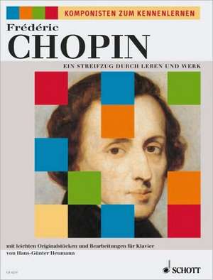 Ein Streifzug durch Leben und Werk de Frédéric Chopin