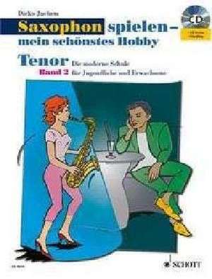 Tenor-Saxophon spielen - mein schönstes Hobby 2. Mit Audio CD de Dirko Juchem