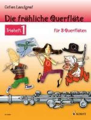 Die fröhliche Querflöte Trioheft 1 de Gefion Landgraf