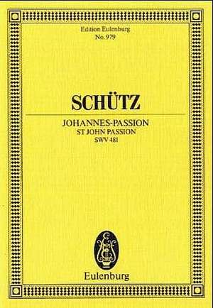 St. John Passion, Swv 481: Study Score de Heinrich Schütz