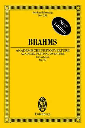 Academic Festival Overture, Op. 80: Edition Eulenburg No. 656 de Johannes Brahms