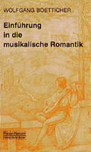 Einführung in die musikalische Romantik de Wolfgang Boetticher