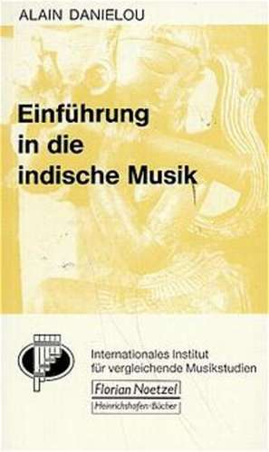 Einführung in die indische Musik de Alain Danielou