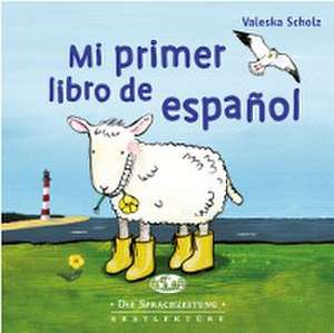 Mi primer libro de español de Valeska Scholz