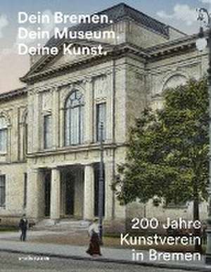 Dein Bremen. Dein Museum. Deine Kunst. de Dorothee Hansen