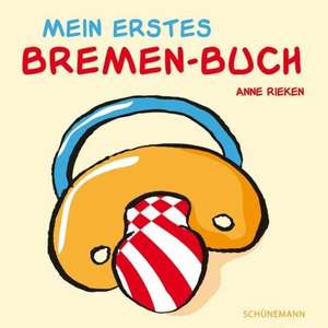 Mein erstes Bremen-Buch de Anne Rieken