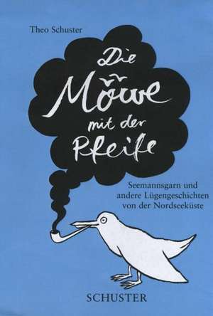 Schuster, T: Möwe mit der Pfeife