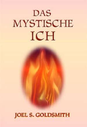 Das mystische Ich de Joel S. Goldsmith