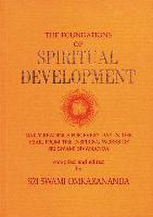 Sivananda, S: Foundations of Spiritual Development