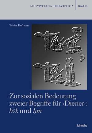 Zur sozialen Relevanz zweier Begriffe für 'Diener' de Tobias Hofmann