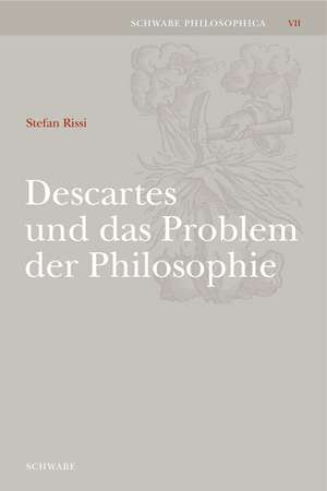 Descartes und das Problem der Philosophie de Stefan Rissi