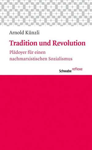 Tradition und Revolution de Arnold Künzli