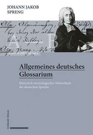 Johann Jakob Spreng, Allgemeines deutsches Glossarium de Heinrich Löffler