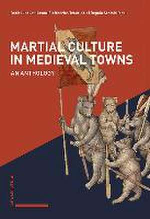 Martial Culture in Medieval Towns de Daniel Jaquet